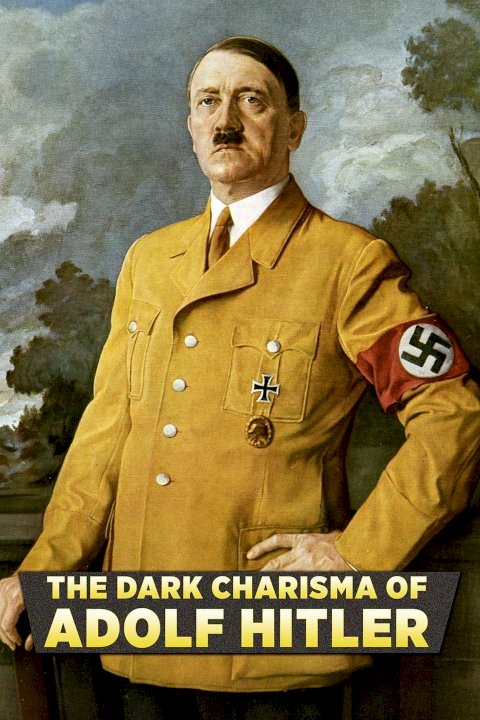 The Dark Charisma of Adolf Hitler