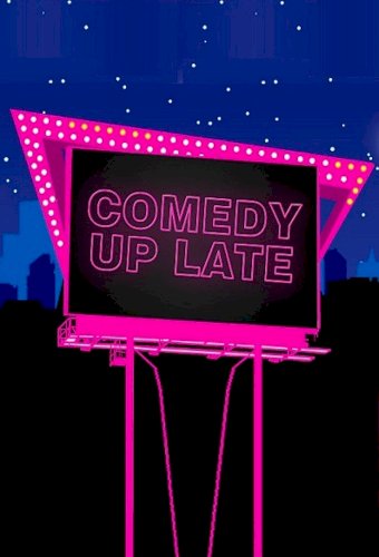 Comedy Up Late