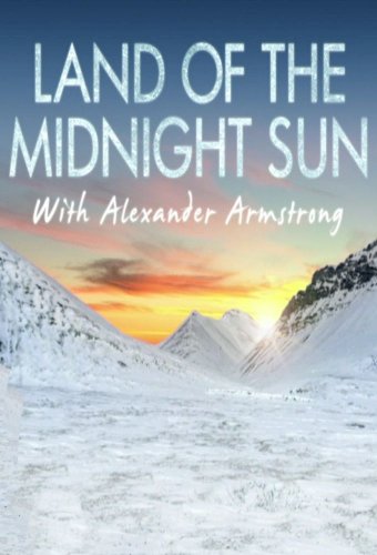 Land of the Midnight Sun with Alexander Armstrong