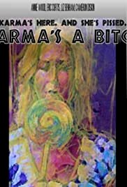Karma's a B*tch