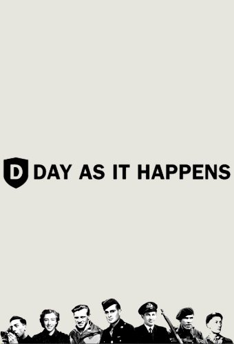D-Day As It Happens