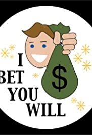 I Bet You Will