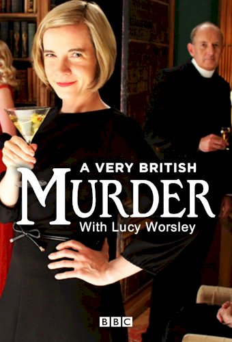 A Very British Murder with Lucy Worsley