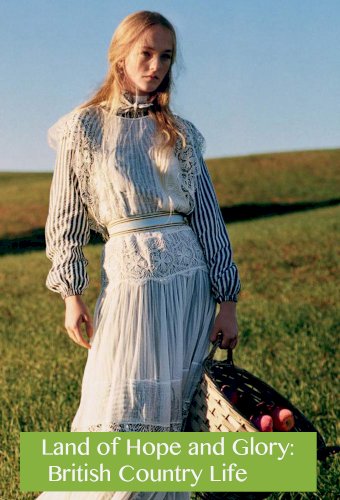 Land of Hope and Glory: British Country Life