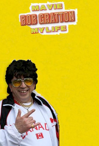 Bob Gratton, ma vie/My Life