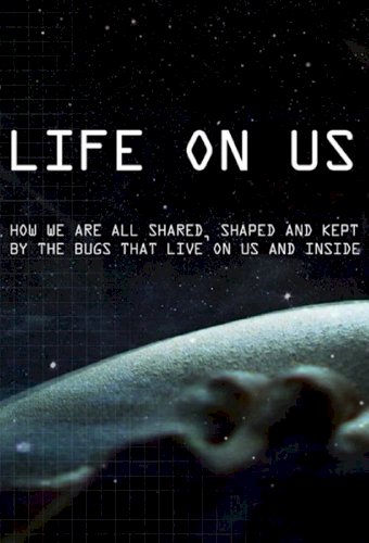Life on Us: A Microscopic Safari