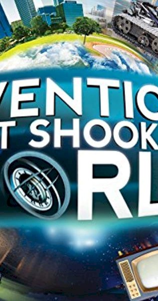 Inventions That Shook the World