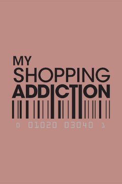 My Shopping Addiction