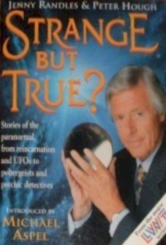 Strange But True?