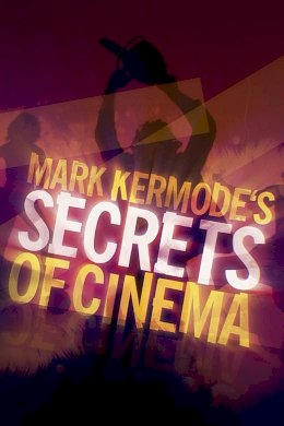 Mark Kermode's Secrets of Cinema