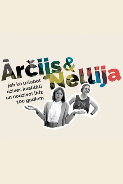 Archie & Nellie, or How to Improve the Quality of Your Life and Live up to 100 Years