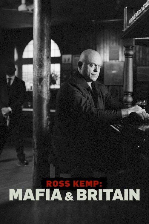 Ross Kemp: Mafia & Britain