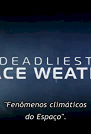 Deadliest Space Weather