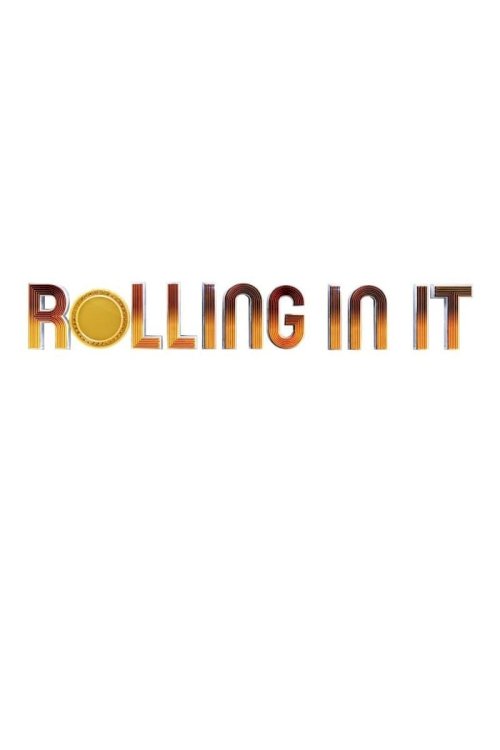 Rolling in it