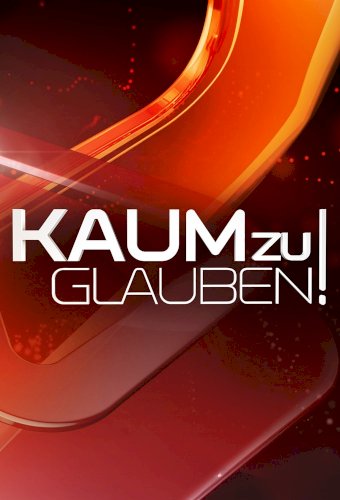 Kaum zu glauben!