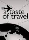 A Taste of Travel