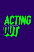 Acting Out