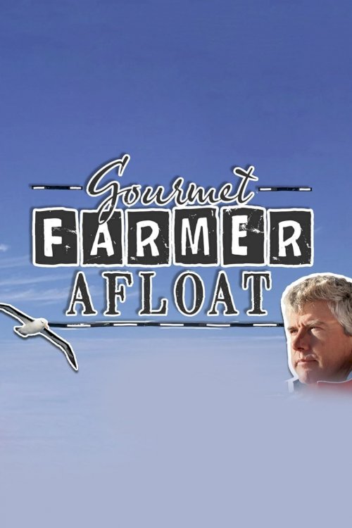 Gourmet Farmer Afloat