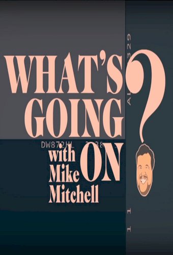 What's Going On? with Mike Mitchell