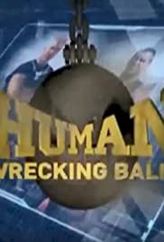 Human Wrecking Balls