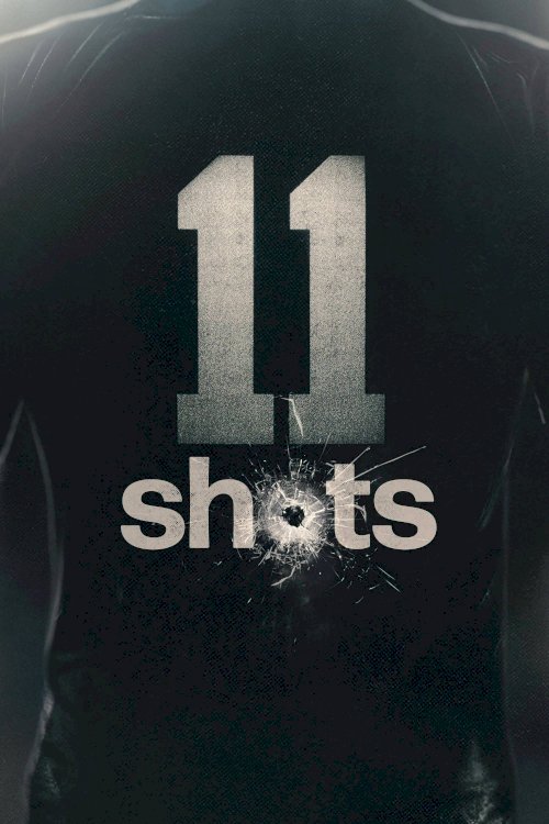 11 Shots