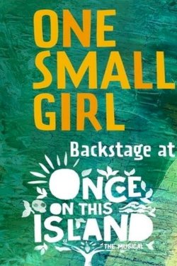 One Small Girl: Backstage at 'Once on This Island' with Hailey Kilgore