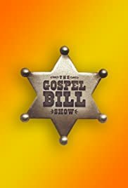 The Gospel Bill Show