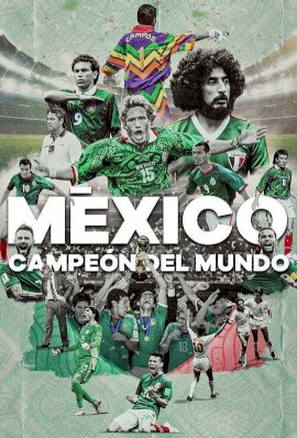 México ¿Campeón Del Mundo?