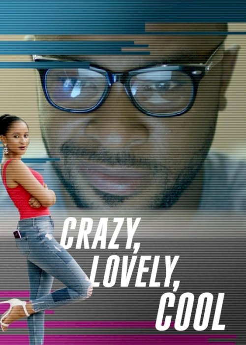 Crazy, Lovely, Cool