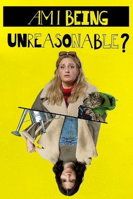 Am I Being Unreasonable?