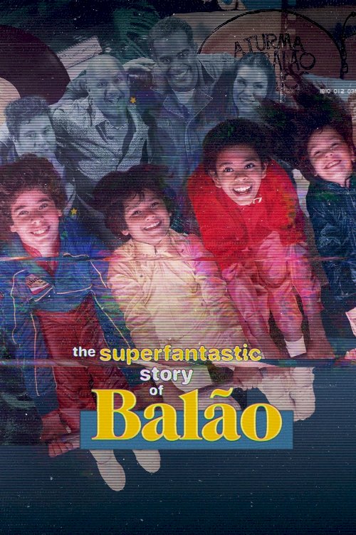The Superfantastic Story of Balão