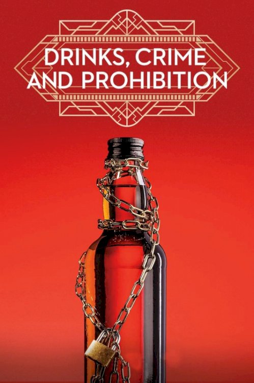 Drinks, Crimes, and Prohibition