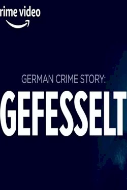 German Crime Story: Gefesselt